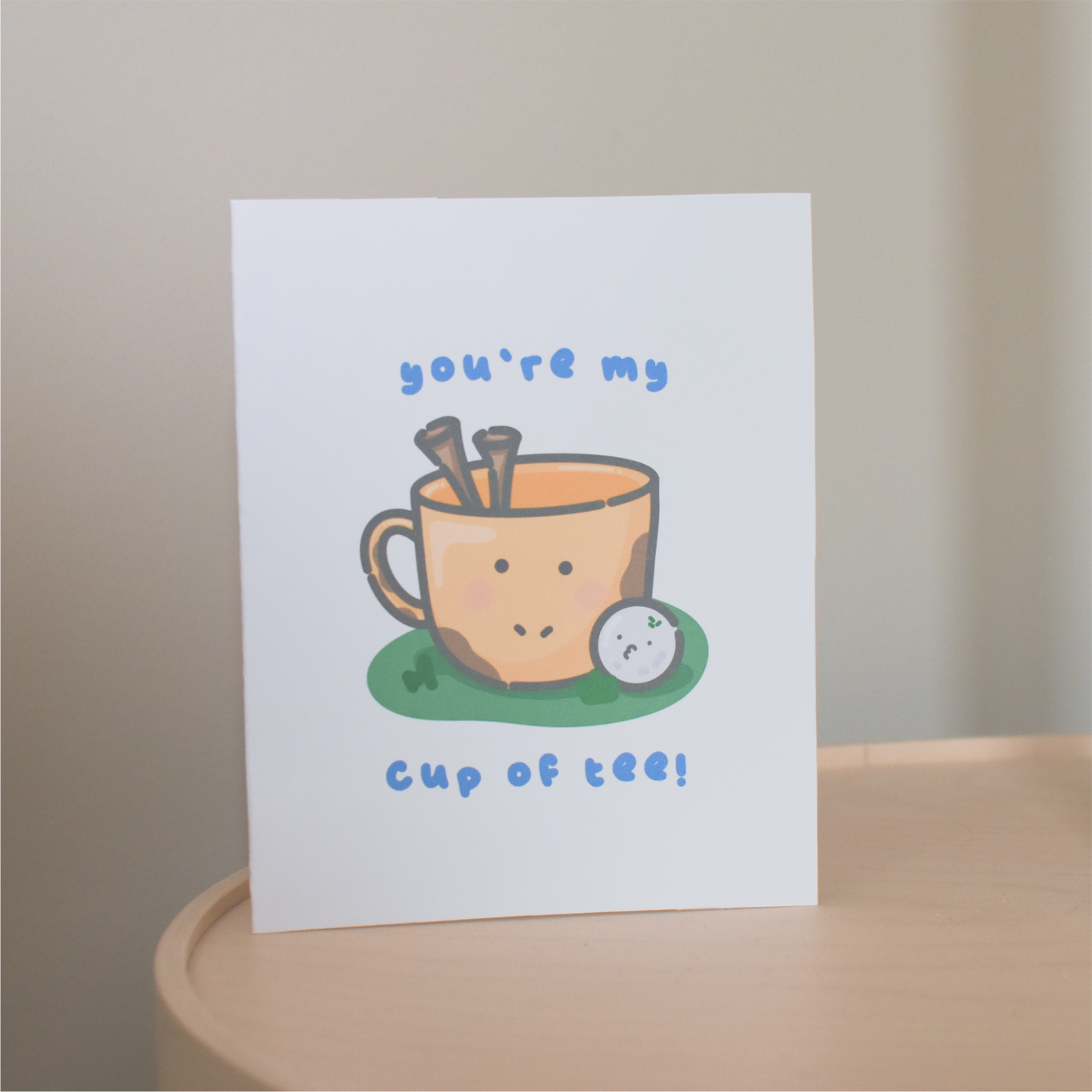 You're My Cup of Tee Card